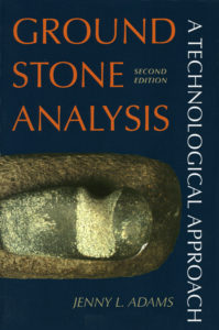 Book on ground stone analysis by one of the featured Desert Archaeology authors